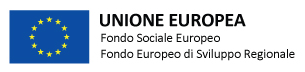 Unione Europea - Fondo sociale europeo - Fondo europeo di sviluppo regionale
